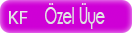 <font color=#FF099C>Özel Üye