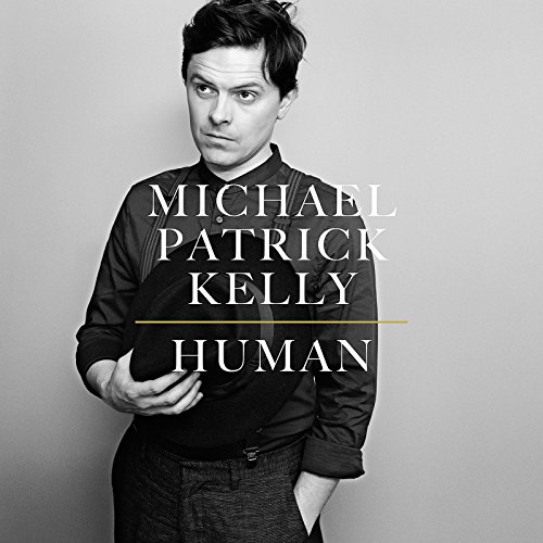 Michael Patrick Kelly - Human (Deluxe Edition) (2015)