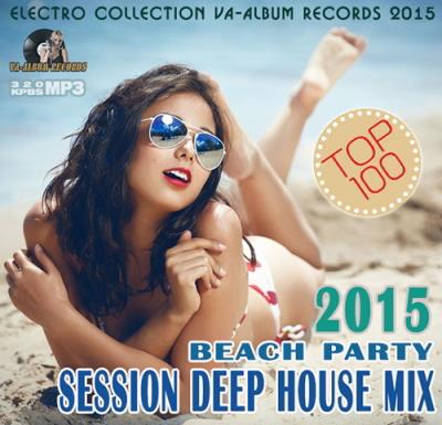 Session Deep House Mix: Beach Party (2015) Session Deep House Mix: Beach Party (2015)