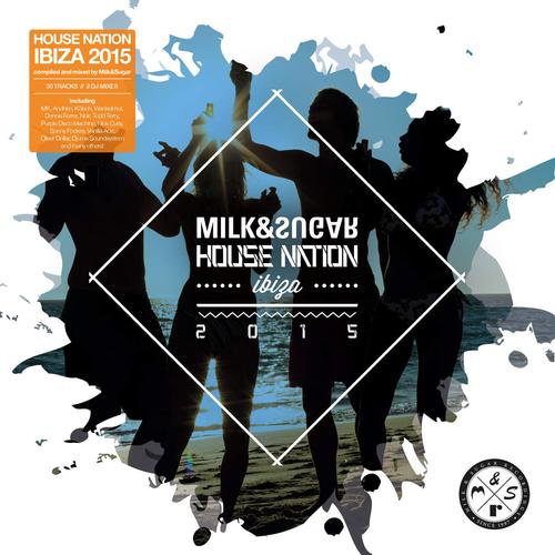 Milk & Sugar - House Nation 2014 Milk & Sugar - House Nation 2014