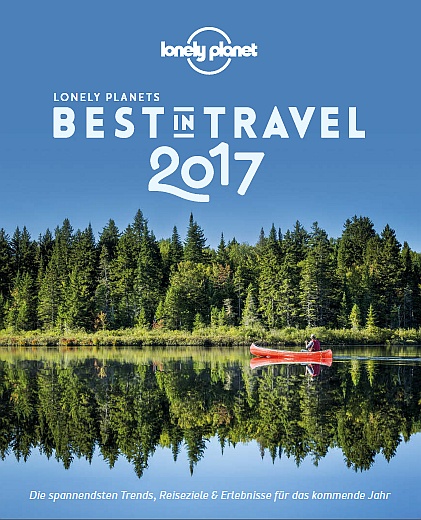 Lonely Planet - Bildband Best in Travel 2017 Lonely Planet - Bildband Best in Travel 2017