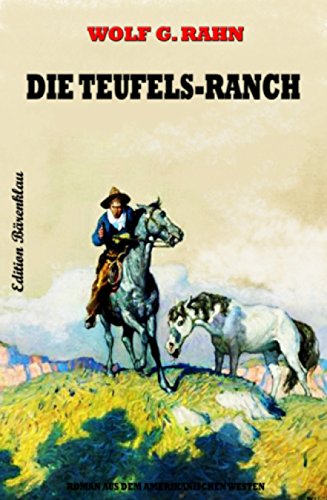 Rahn, Wolf G - Die Teufels-Ranch Rahn, Wolf G - Die Teufels-Ranch