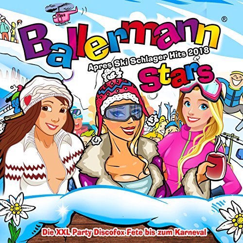 Ballermann Stars - Apres Ski Schlager Hits 2018 (2018)