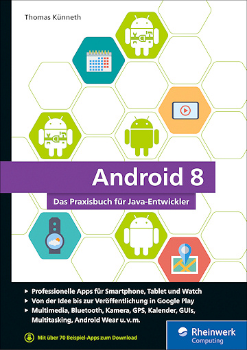 Android 8 - Das Praxisbuch für Java-Entwickler Android 8 - Das Praxisbuch für Java-Entwickler