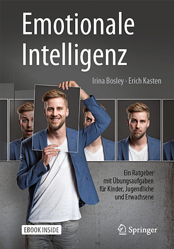 Emotionale Intelligenz - Ein Ratgeber mit Übungsaufgaben für Kinder, Jugendliche und Erwachsene Emotionale Intelligenz - Ein Ratgeber mit Übungsaufgaben für Kinder, Jugendliche und Erwachsene