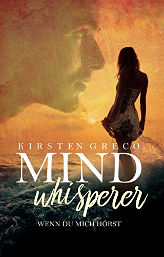 Greco, Kirsten - Mindwhisperer - Wenn du mich hoerst Greco, Kirsten - Mindwhisperer - Wenn du mich hoerst
