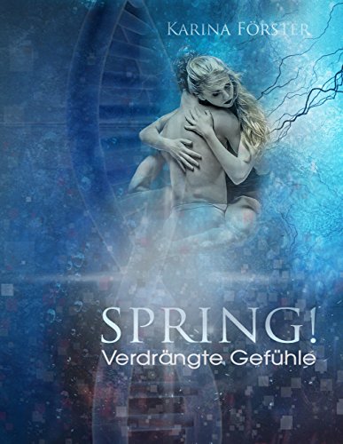 Foerster, Karina - Spring! 01 - Fuer immer Liebe Foerster, Karina - Spring! 01 - Fuer immer Liebe