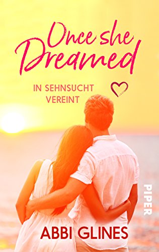 Glines, Abbi - Once She Dreamed - In Sehnsucht vereint Glines, Abbi - Once She Dreamed - In Sehnsucht vereint