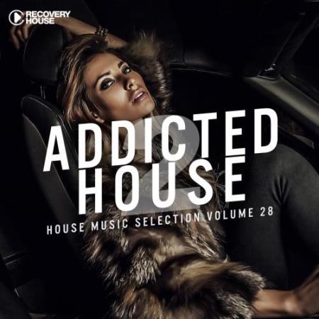 Addicted 2 House, Vol. 28 (2018)