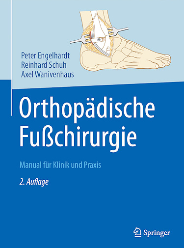 Orthopädische Fußchirurgie - Manual für Klinik und Praxis Orthopädische Fußchirurgie - Manual für Klinik und Praxis