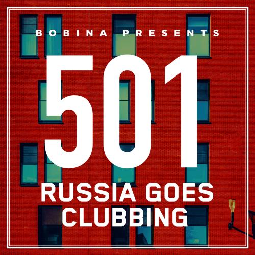 Bobina - Russia Goes Clubbing 501 (2018-05-19)