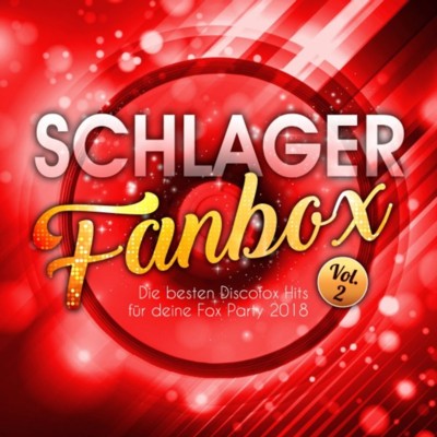 Schlager Fanbox - Die besten Discofox Hits für deine Fox Party 2018 - Vol. 2 (2018)
