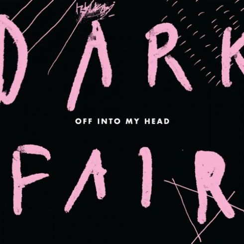 Dark Fair – Off into My Head (2018)