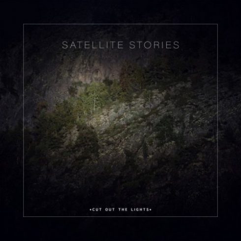 Satellite Stories – Cut out the Lights (2018)