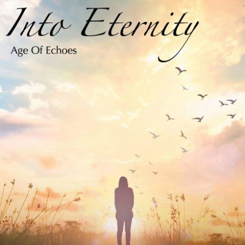 Age of Echoes – Into Eternity (2018)