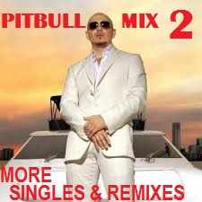 Pitbull Mix 2 (More Singles & Remixes) by muncher Pitbull Mix 2 (More Singles & Remixes) by muncher
