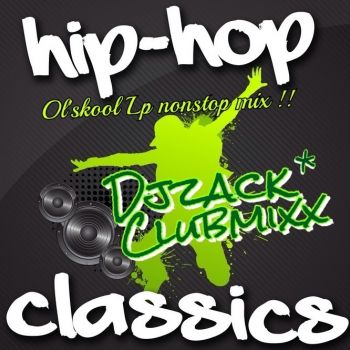 THE HIPHOP CLASSIC Mixed By Djzack THE HIPHOP CLASSIC Mixed By Djzack